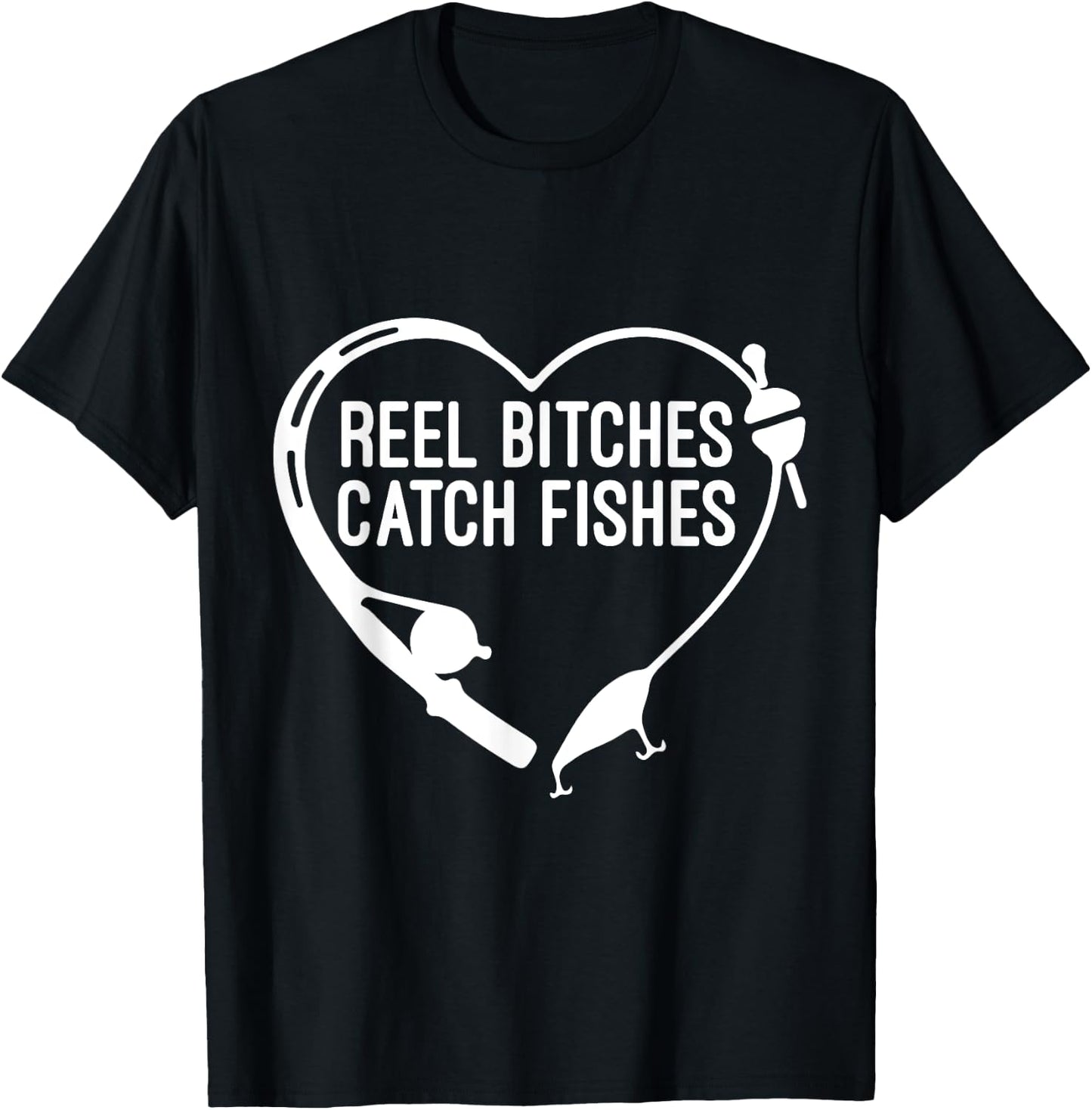 Reel Bitches Catch Fishes Fishing Heart Angler Fisherman T-Shirt - T-Shirt | Black