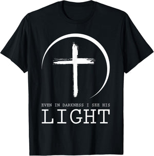 Even In Darkness I See His Light Jesus T-Shirt - T-Shirt | Black