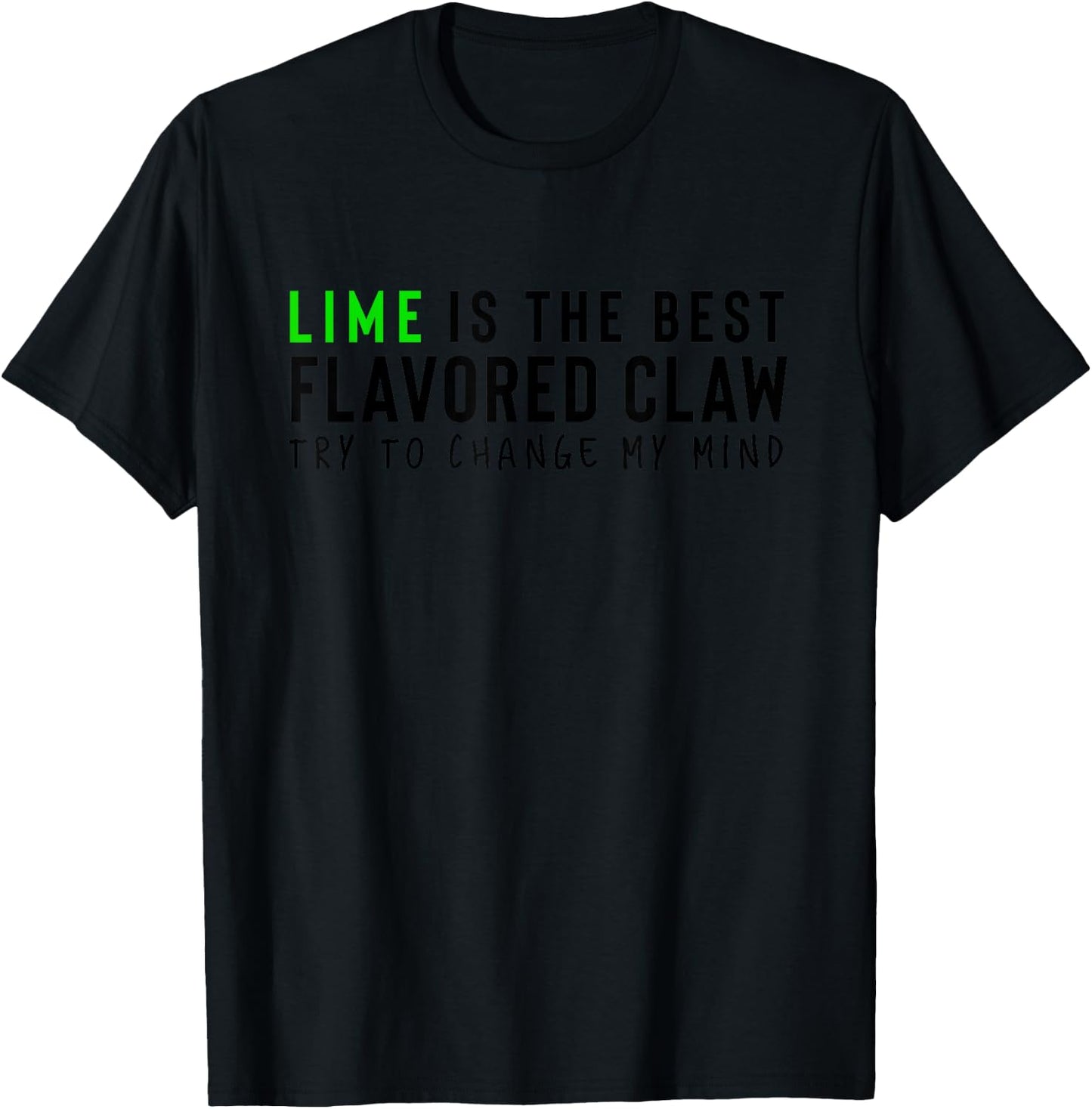 Lime is the Best Claw Ain't No Laws Hard Seltzer T-Shirt - T-Shirt | Black