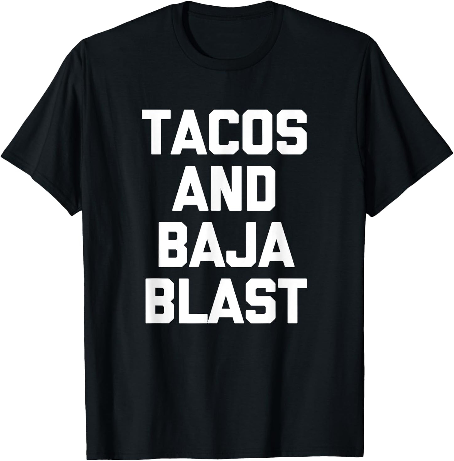 Tacos & Baja Blast funny saying taco lover food taco T-Shirt - T-Shirt | Black
