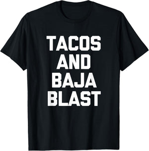 Tacos & Baja Blast funny saying taco lover food taco T-Shirt - T-Shirt | Black