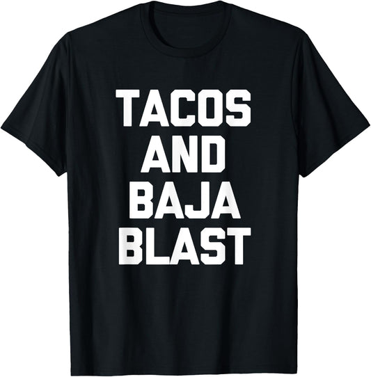 Tacos & Baja Blast funny saying taco lover food taco T-Shirt - T-Shirt | Black