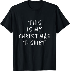 This Is My Christmas T Shirt - Funny Slogans T-Shirt - T-Shirt | Black