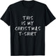 This Is My Christmas T Shirt - Funny Slogans T-Shirt - T-Shirt | Black