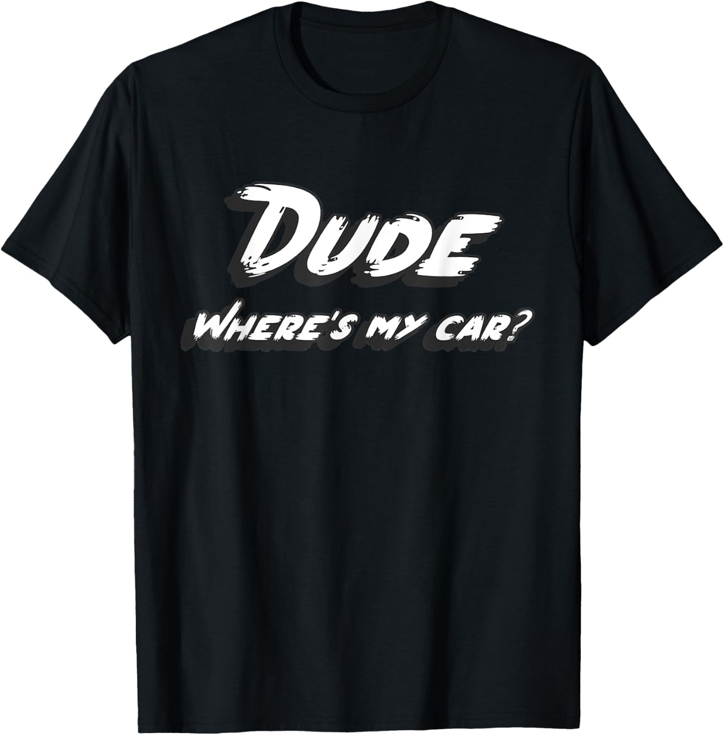 Dude where e's my car T-Shirt - T-Shirt | Black