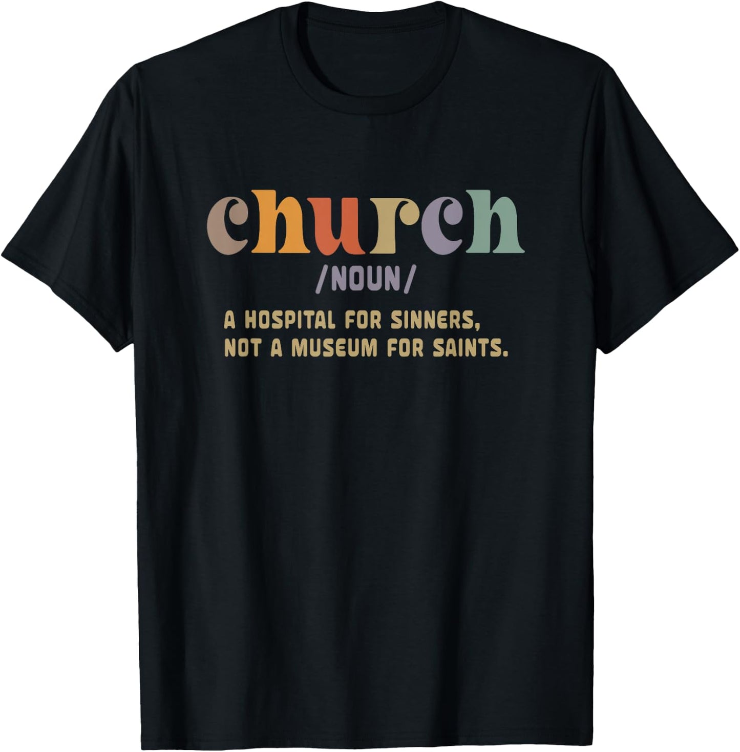 Church A Hospital For Sinners - Church Definition Faith Love T-Shirt - T-Shirt | Black