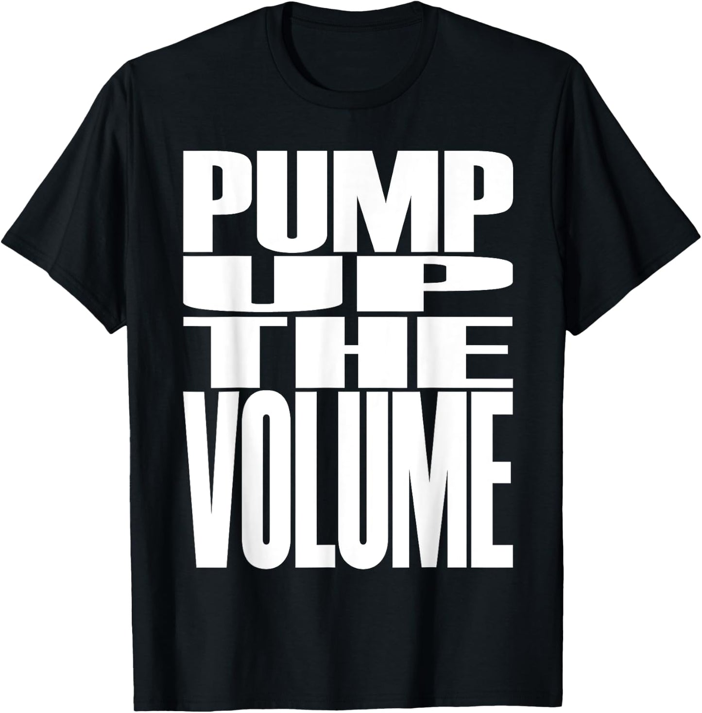 Big Print Slogan Pump Up The Volume Music Lover Rave Classic T-Shirt - T-Shirt | Black