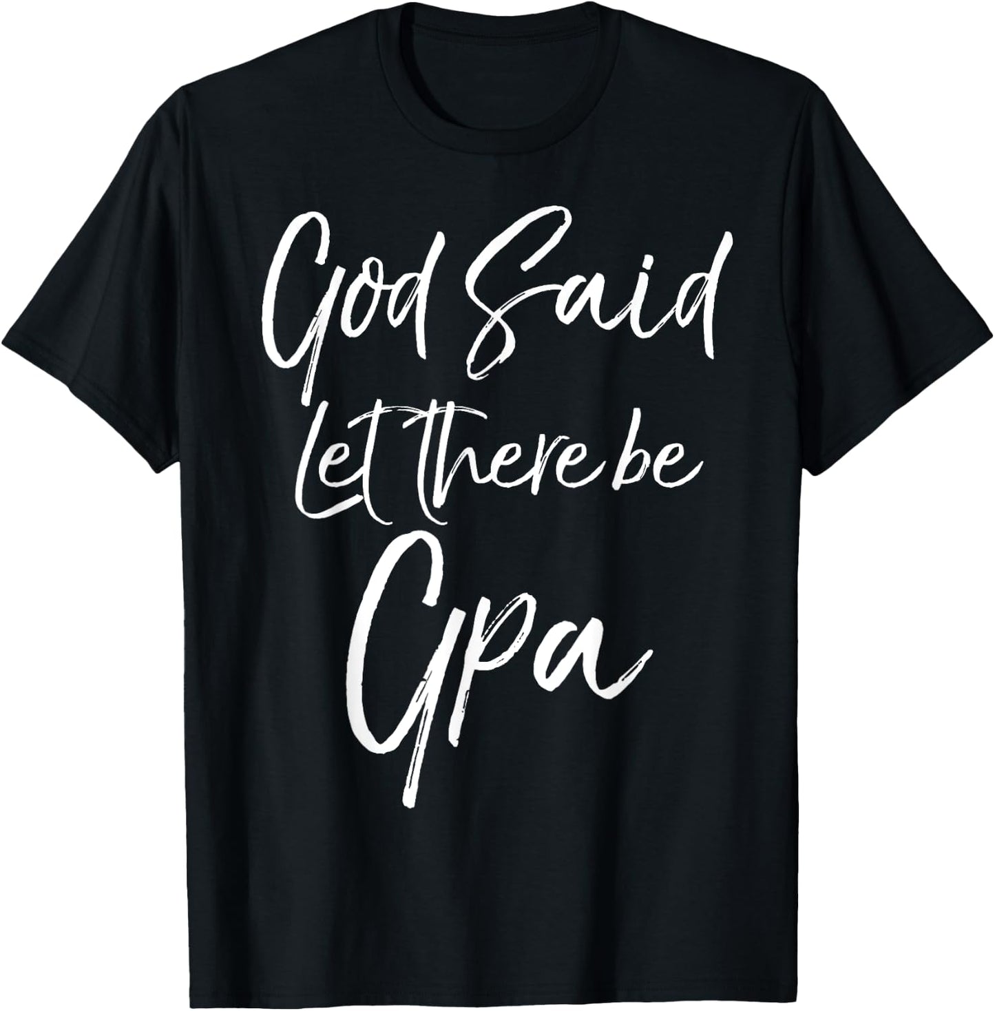 Father's Day Grandfather Gift G-Pa God Said Let There Be Gpa T-Shirt - T-Shirt | Black