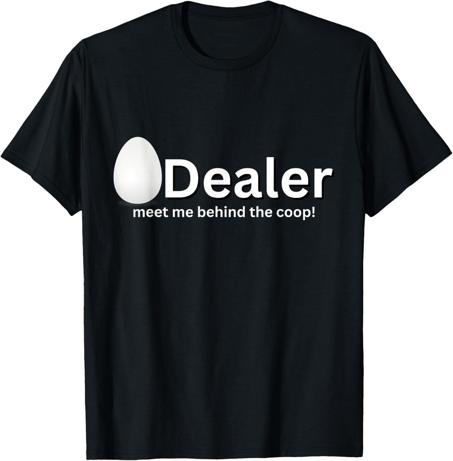 Egg Dealer Funny Chicken Joke Novelty Variety Gag Gift T-Shirt - T-Shirt | Black