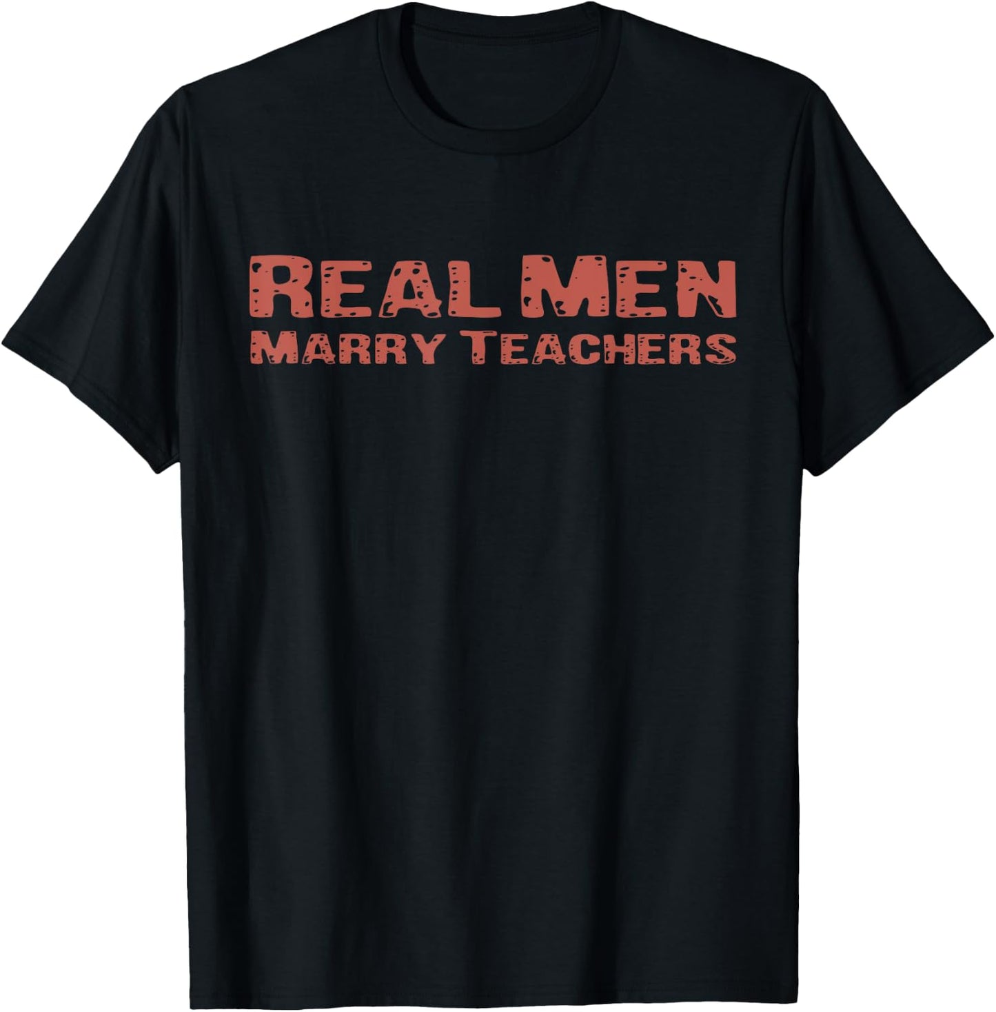 Real Men Marry Teachers Funny Wife Teacher Future Husband T-Shirt - T-Shirt | Black