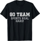 Sports Fan "Go Team" Funny Game Cheer T-Shirt - T-Shirt | Black