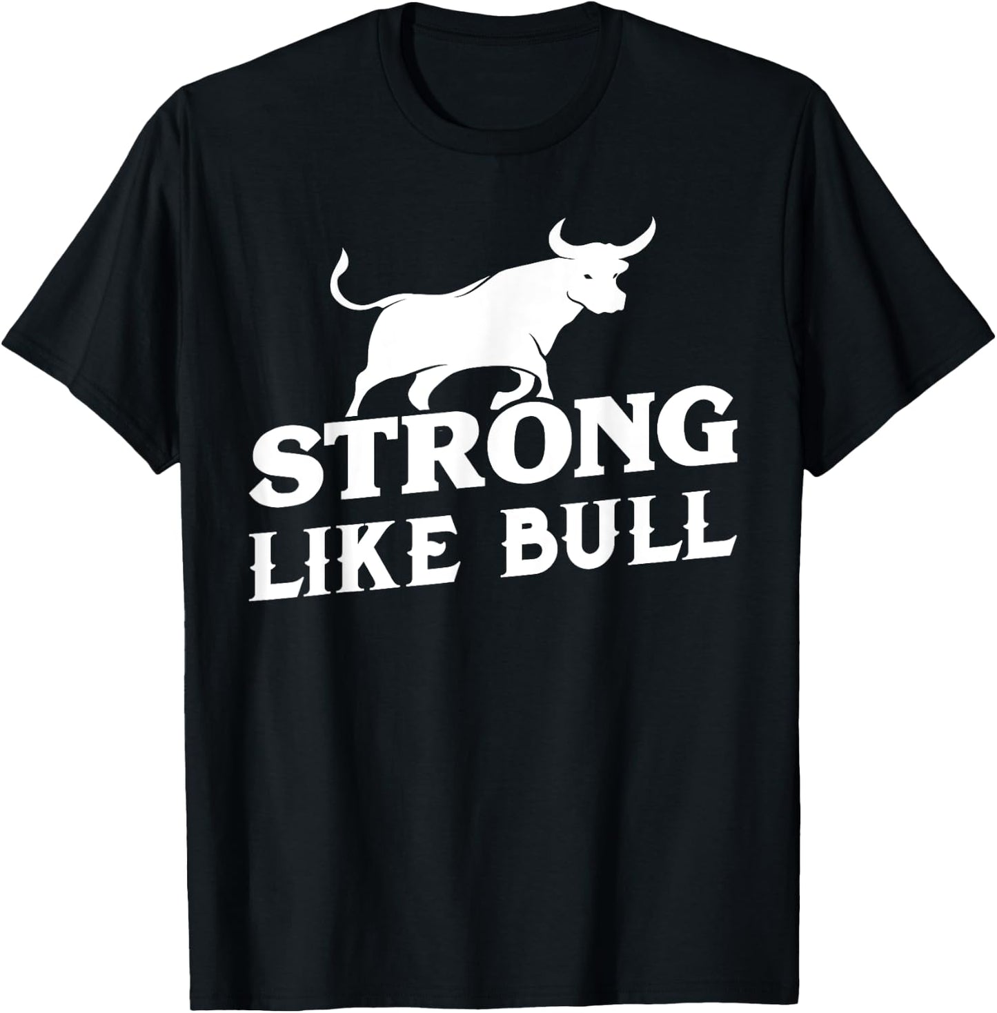 Strong Like A Bull Powerlifting Bodybuilding T-Shirt - T-Shirt | Black