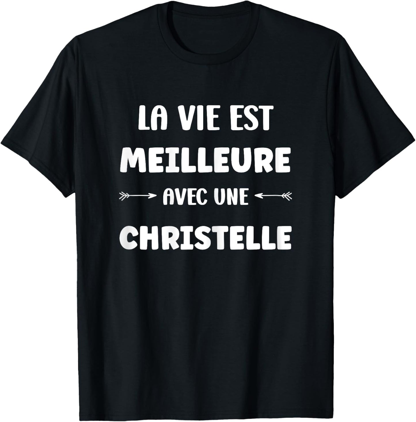 Humor Christelle life is better with Christelle , Black, Female X-Small T-Shirt - T-Shirt | Black