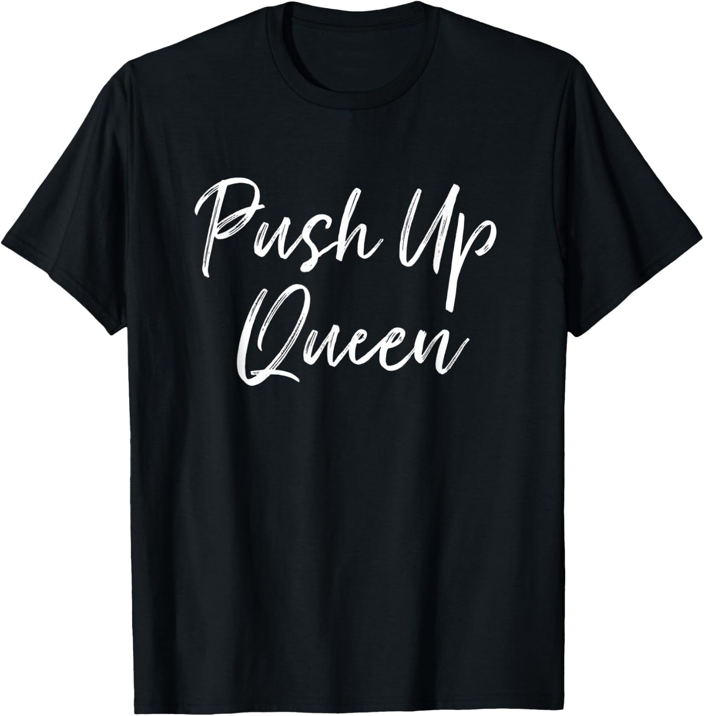 Push Up Queen Funny Workout Clothes Humorous Gym T-Shirt - T-Shirt | Black