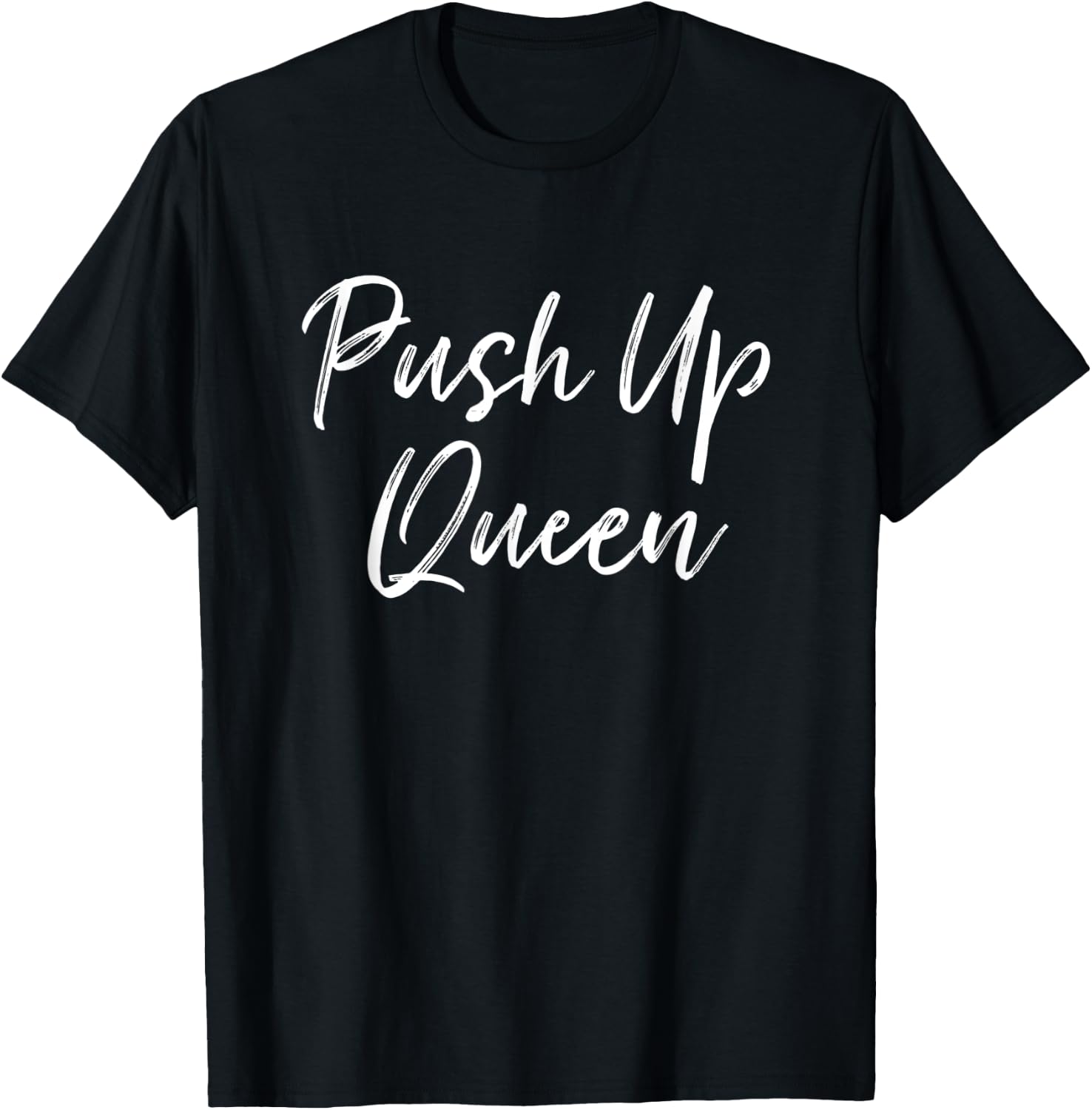 Push Up Queen Funny Workout Clothes Humorous Gym T-Shirt - T-Shirt | Black