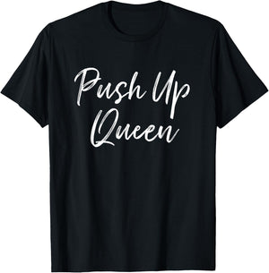 Push Up Queen Funny Workout Clothes Humorous Gym T-Shirt - T-Shirt | Black