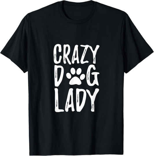 Crazy Dog Lady Funny Gift Shirt for Dog Lovers T-Shirt - T-Shirt | Black