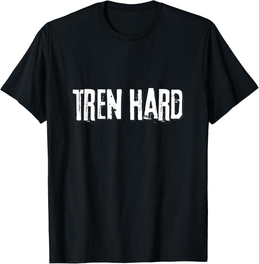 Tren Hard, Funny Steroids Tren Lover Anabolic Trenbolone T-Shirt - T-Shirt | Black