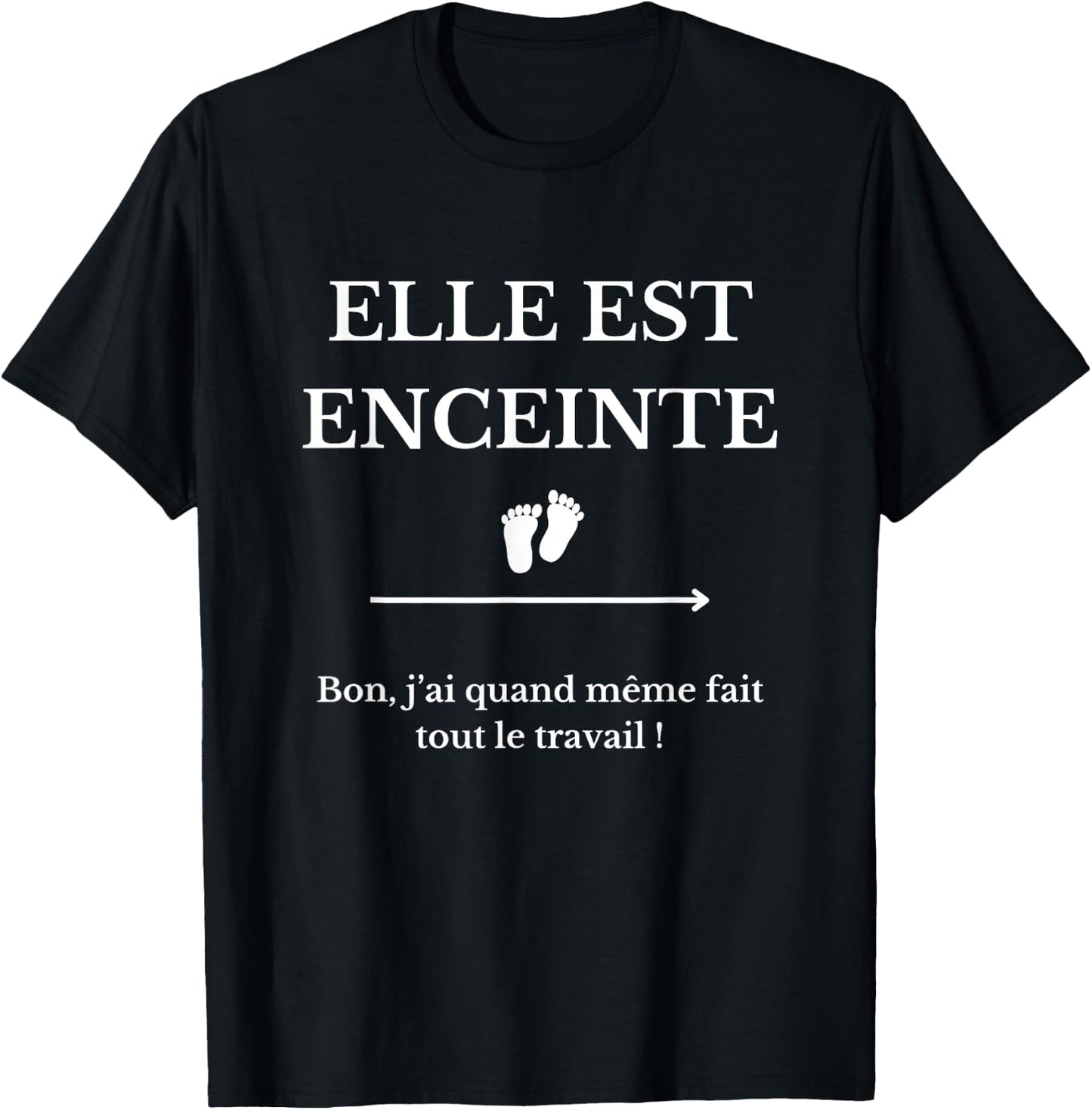 RED Elle est pregnant. Bon, j'ai fait tout le travail ! Black, , Short Sleeve, , Men, Humoristic, Pregnancy, S, Black, S T-Shirt - T-Shirt | Black