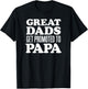 Great Dads Get Promoted To Papa Grandfather T-Shirt - T-Shirt | Black