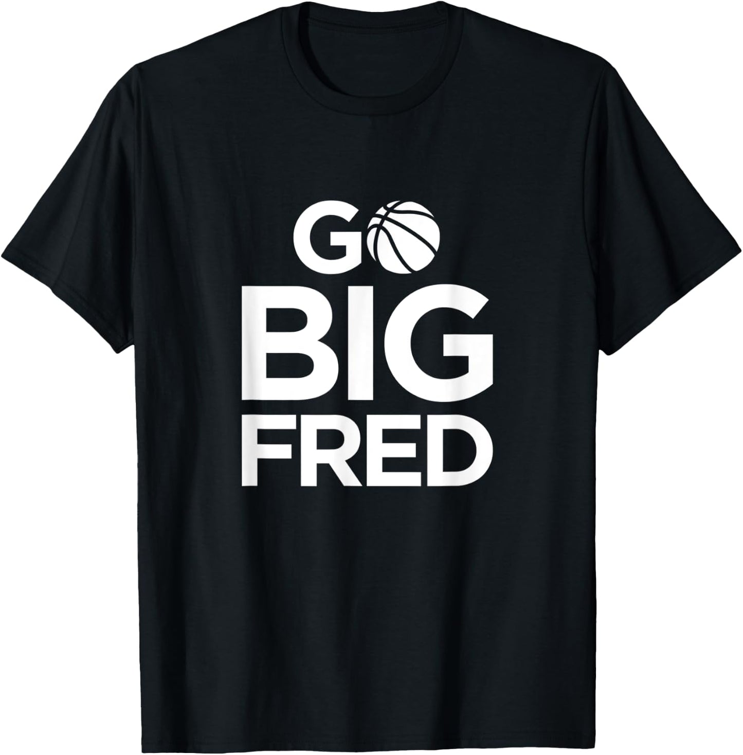 Go Big Fred T-Shirt - T-Shirt | Black