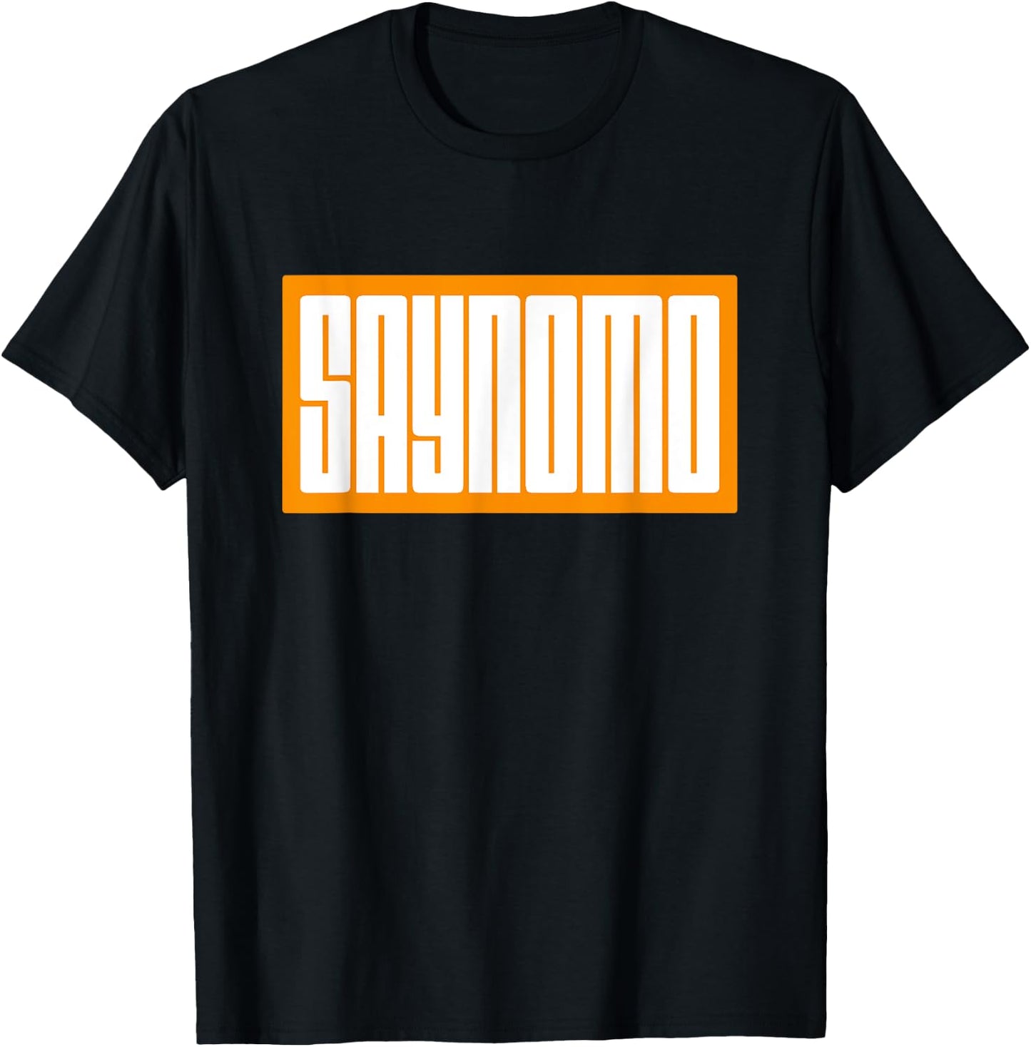 Orange SAYNOMO (Say No More) Orange Color Graphic T-Shirt - T-Shirt | Black