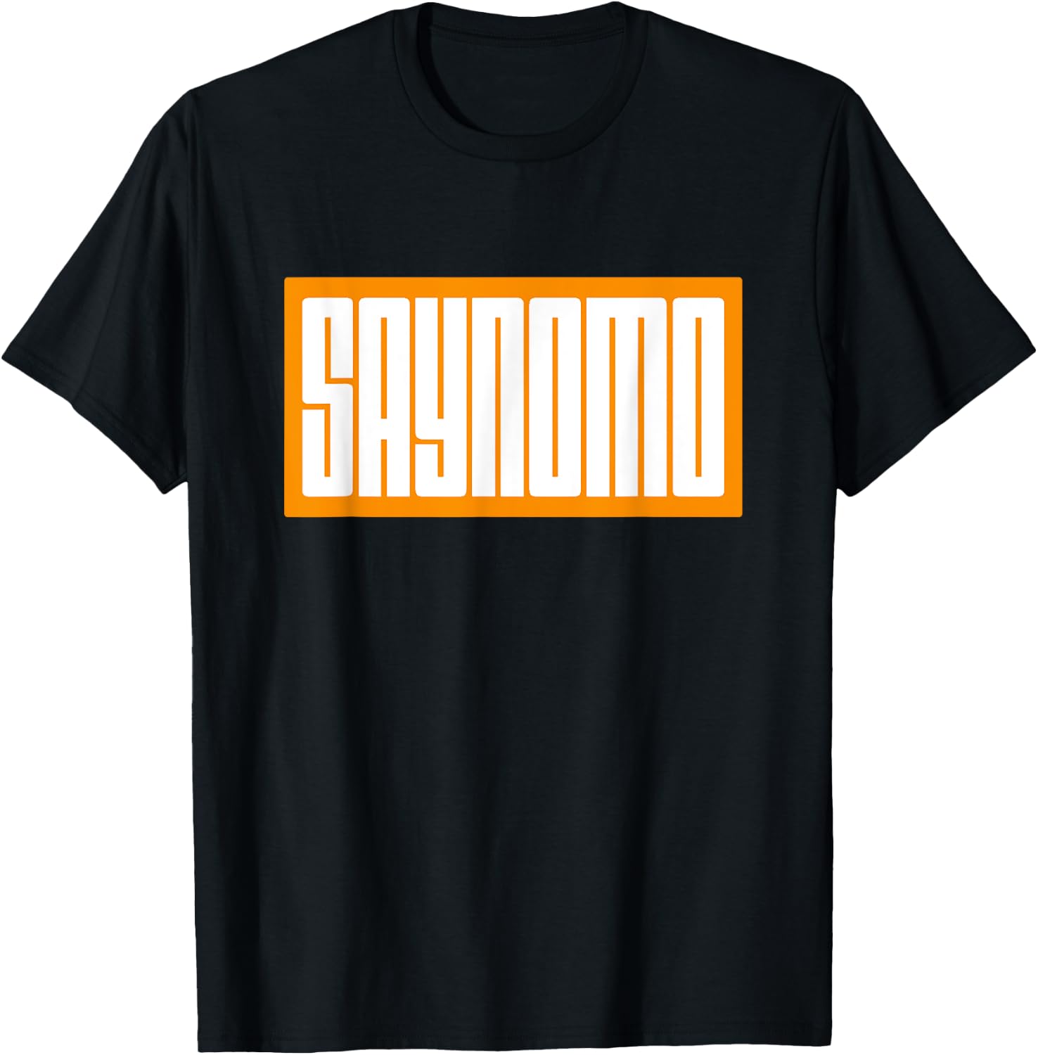 Orange SAYNOMO (Say No More) Orange Color Graphic T-Shirt - T-Shirt | Black