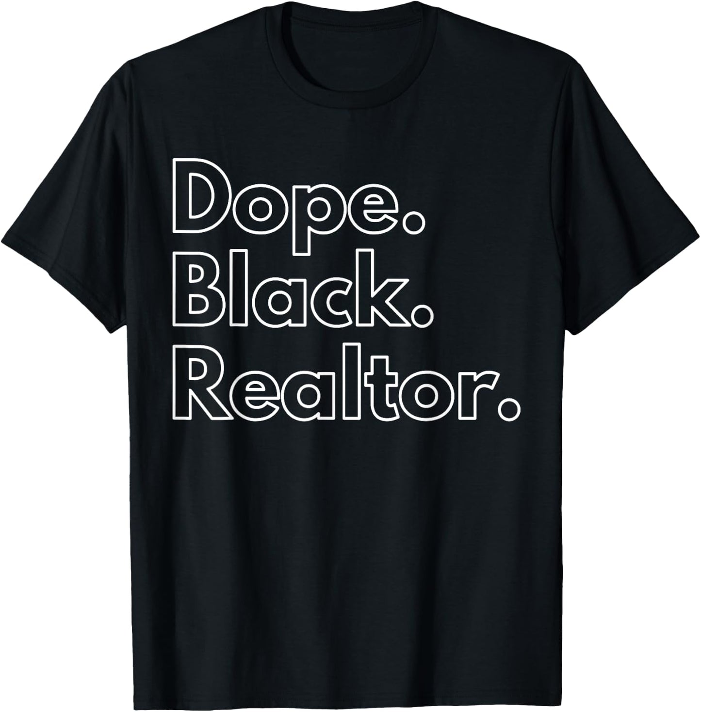 Dope Black Realtor T-Shirt - T-Shirt | Black