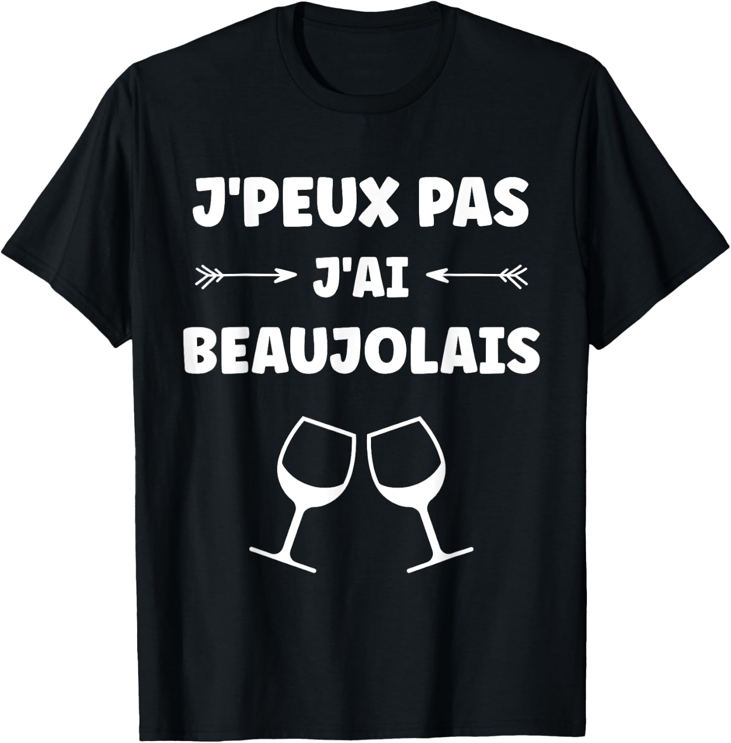 Alcohol Humour apéro vin J'peux pas j'ai Beaujolais T-Shirt - T-Shirt | Black