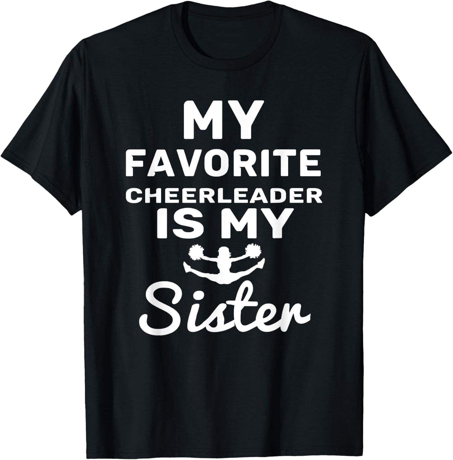 My Favorite Cheerleader Is My Sister Shirt Cheer T-Shirt - T-Shirt | Black