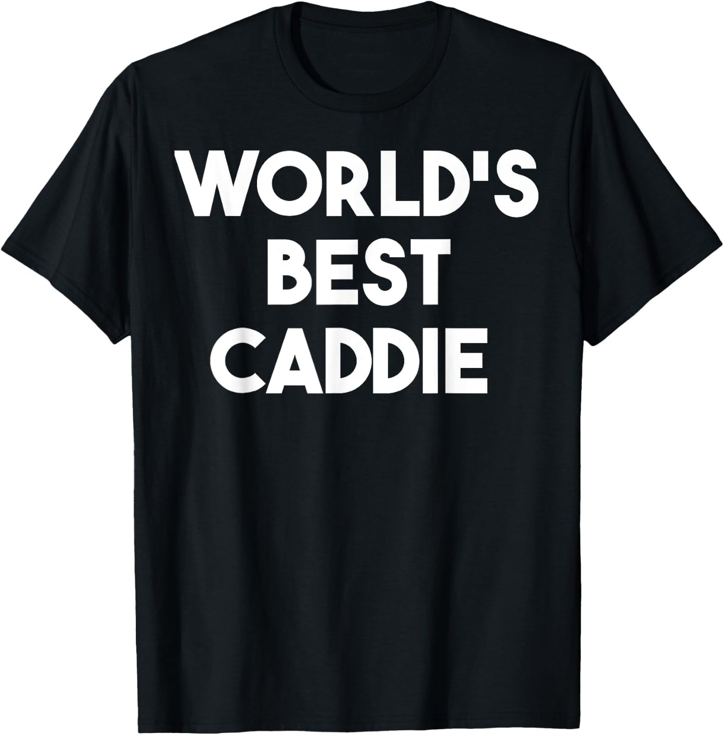 World's Best Caddie T-Shirt - T-Shirt | Black