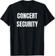 Concert Security Festival T Shirt T-Shirt - T-Shirt | Black