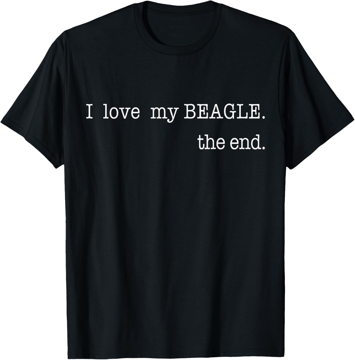 I Love My Beagle The End Funny Beagle Dog Owner Retro T-Shirt - T-Shirt | Black