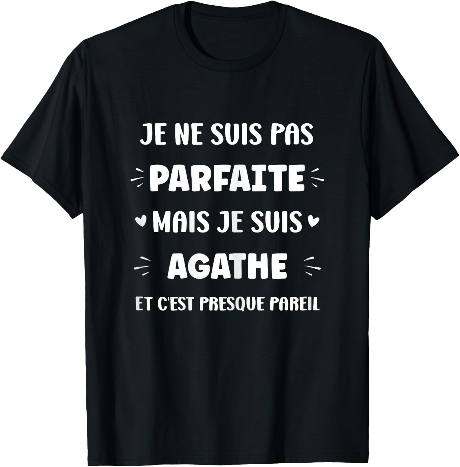 First name I'm not perfect but I'm Agathe T-Shirt - T-Shirt | Black