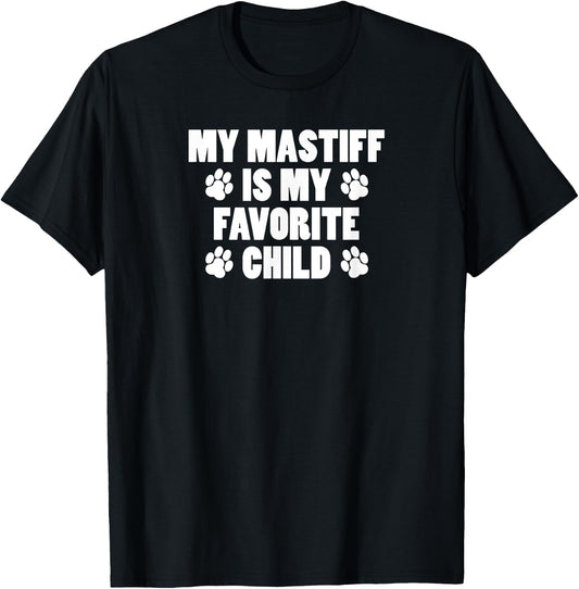 My Mastiff Is My Favorite Child Funny Dog Owner T-Shirt - T-Shirt | Black