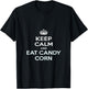 Keep Calm and Eat Candy Corn T-Shirt - T-Shirt | Black