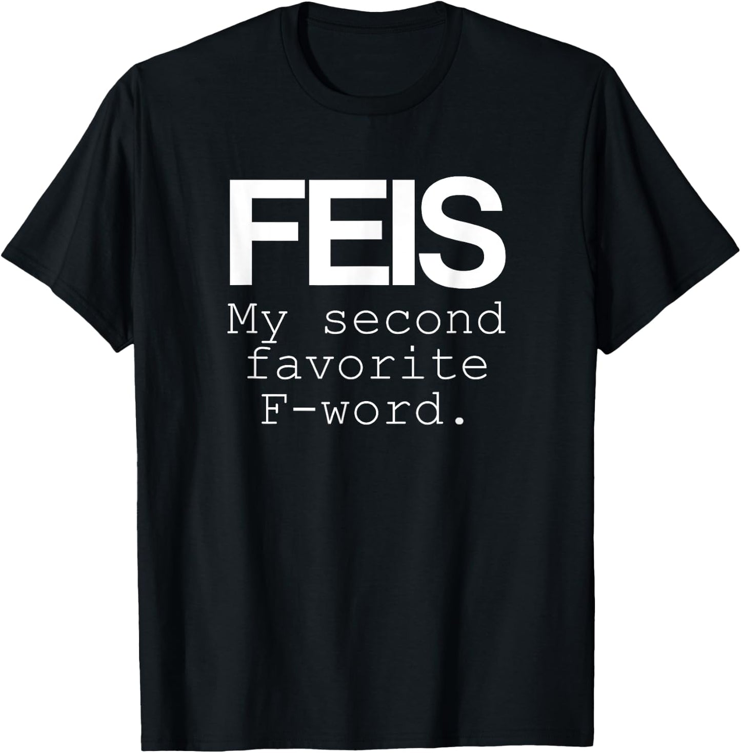 Irish Dance Feis Second Favorite F-Word T-Shirt - T-Shirt | Black