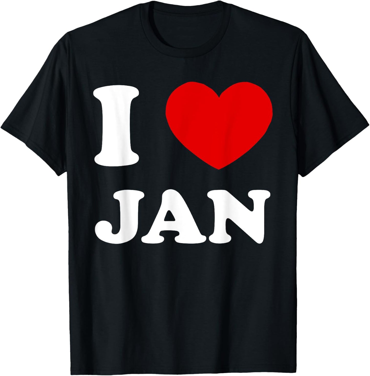 I Love Jan I Heart Jan Funny Jan T-Shirt - T-Shirt | Black