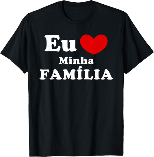 Eu Amo Minha Família, Portuguese Family Love T-Shirt - T-Shirt | Black