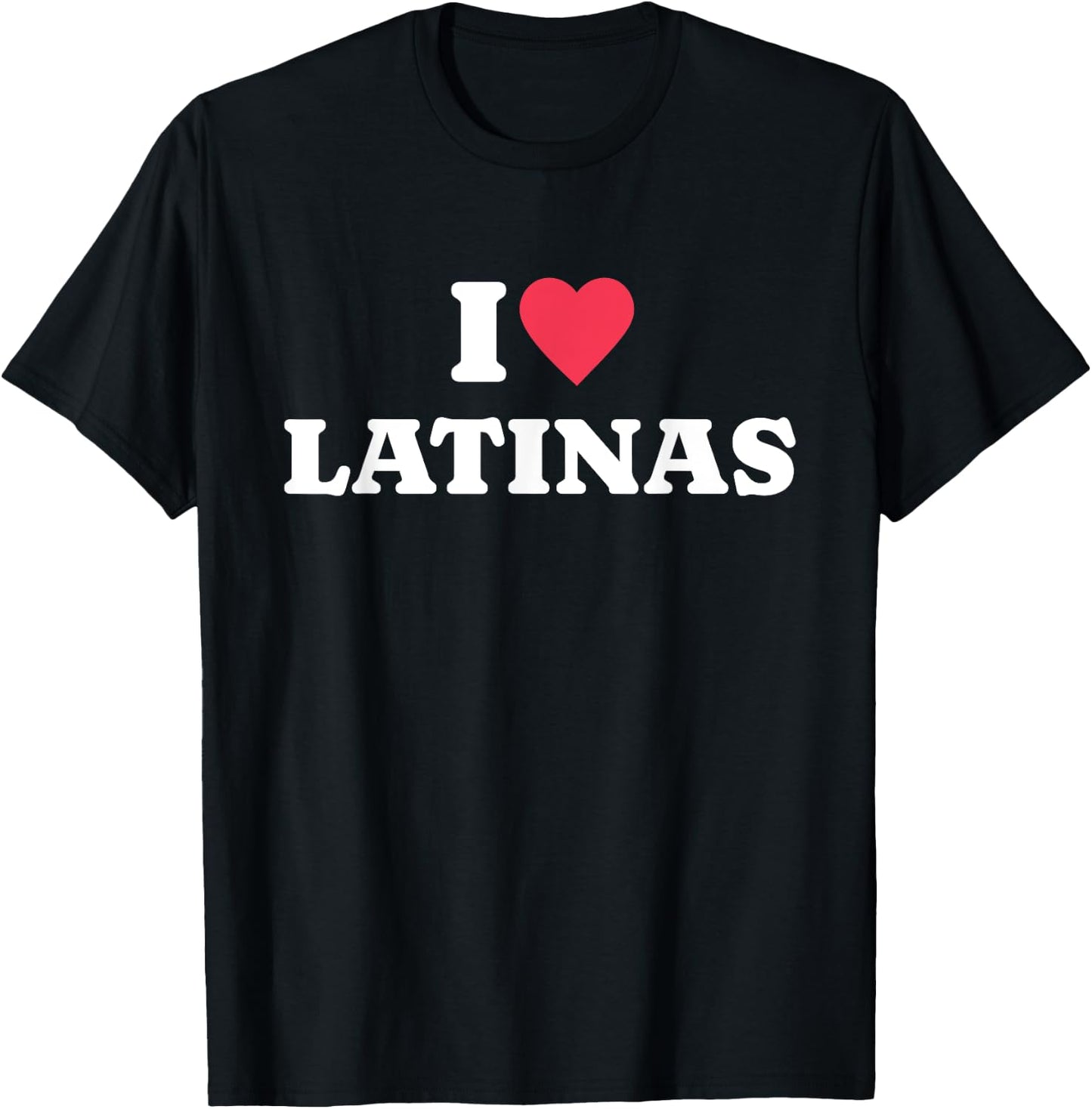 I Love Latinas T-Shirt - T-Shirt | Black