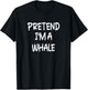 Pretend I'm a Whale Lazy Last Minute Halloween Costume T-Shirt - T-Shirt | Black