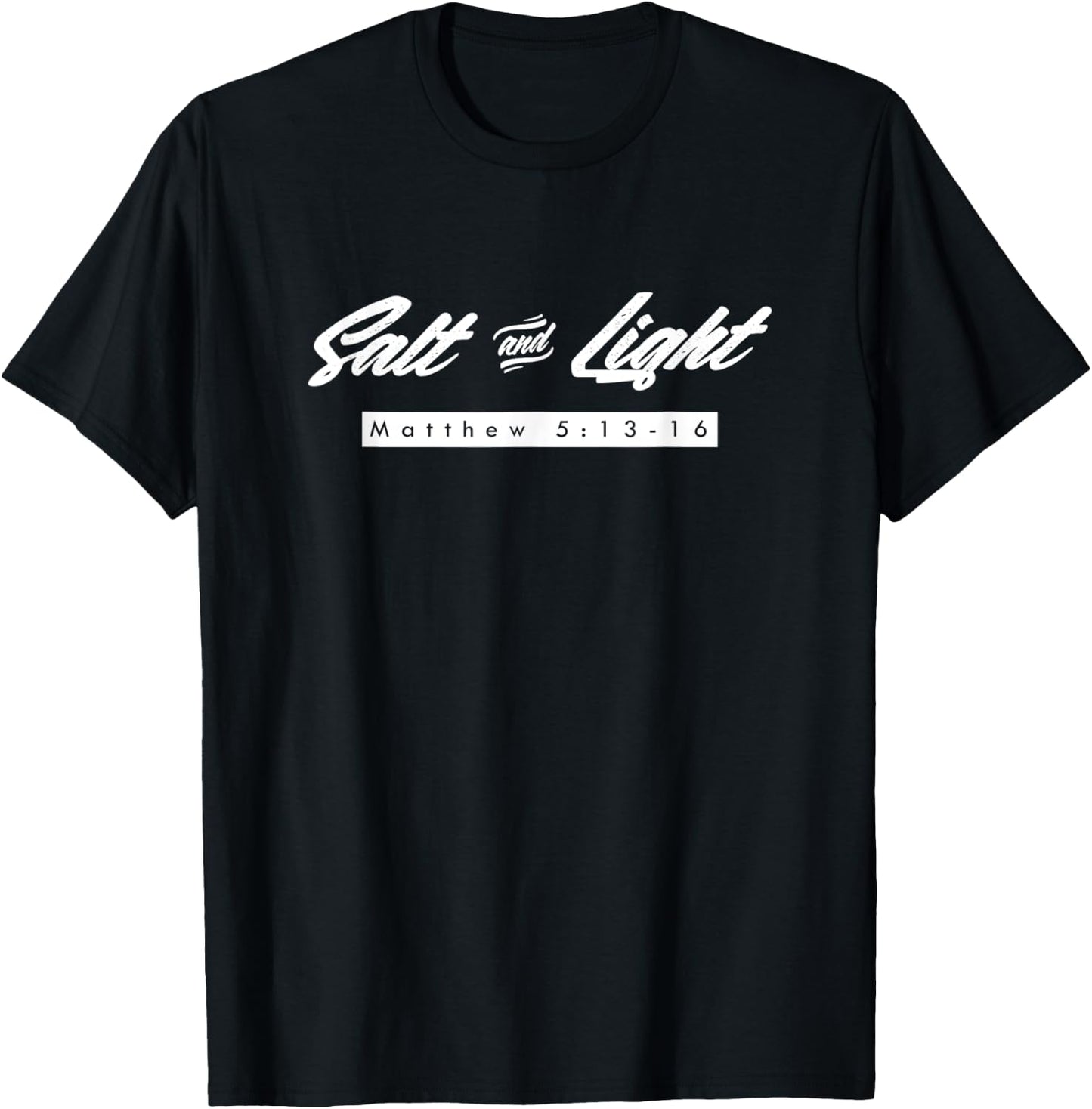 Be Salt and Light to the World, God, Jesus, Christian T-Shirt - T-Shirt | Black