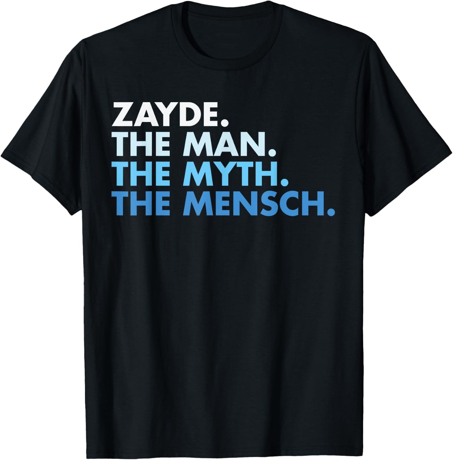 Zayde The Man The Myth The Mensch Cute And Funny For Papa T-Shirt - T-Shirt | Black