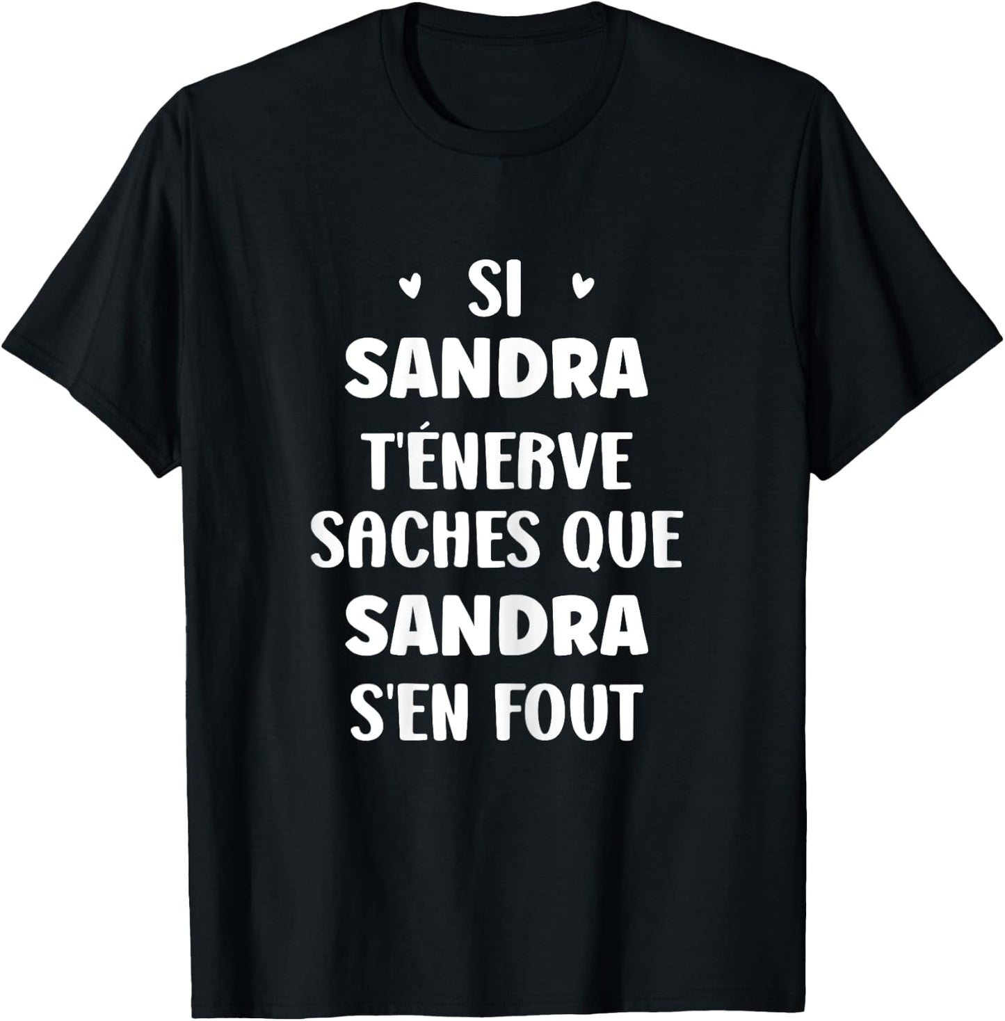 Name Si Sandra t'énerve Humor Personalised Name Sandra , Black, Female X-Small T-Shirt - T-Shirt | Black