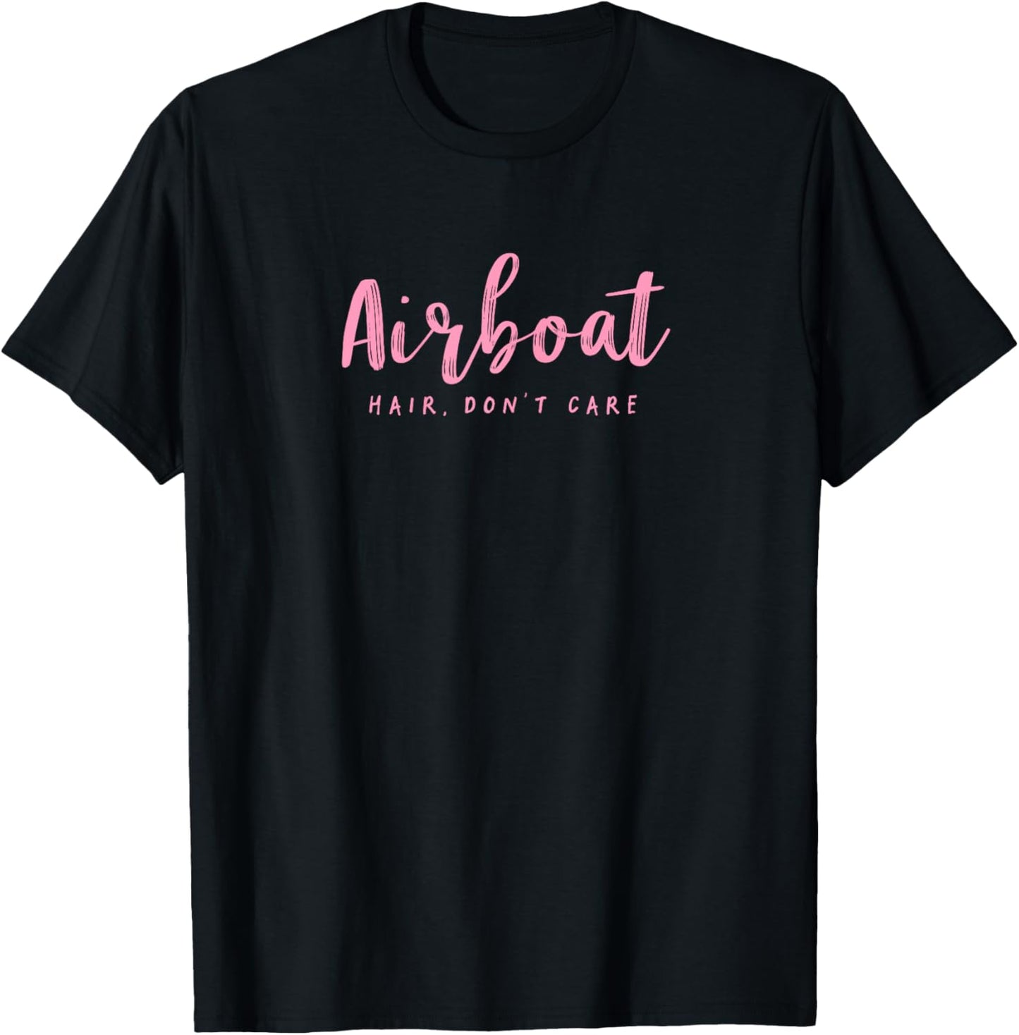 Airboat Hair Don't Care Women's T-Shirt - T-Shirt | Black