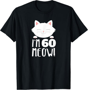 Cat Birthday Gift Woman 60th Birthday: Age 60th Year Meow! T-Shirt - T-Shirt | Black
