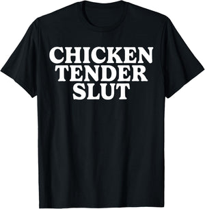 Chicken Tender Slut Funny Women T-Shirt - T-Shirt | Black