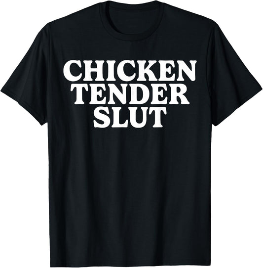 Chicken Tender Slut Funny Women T-Shirt - T-Shirt | Black