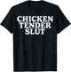 Chicken Tender Slut Funny Women T-Shirt - T-Shirt | Black