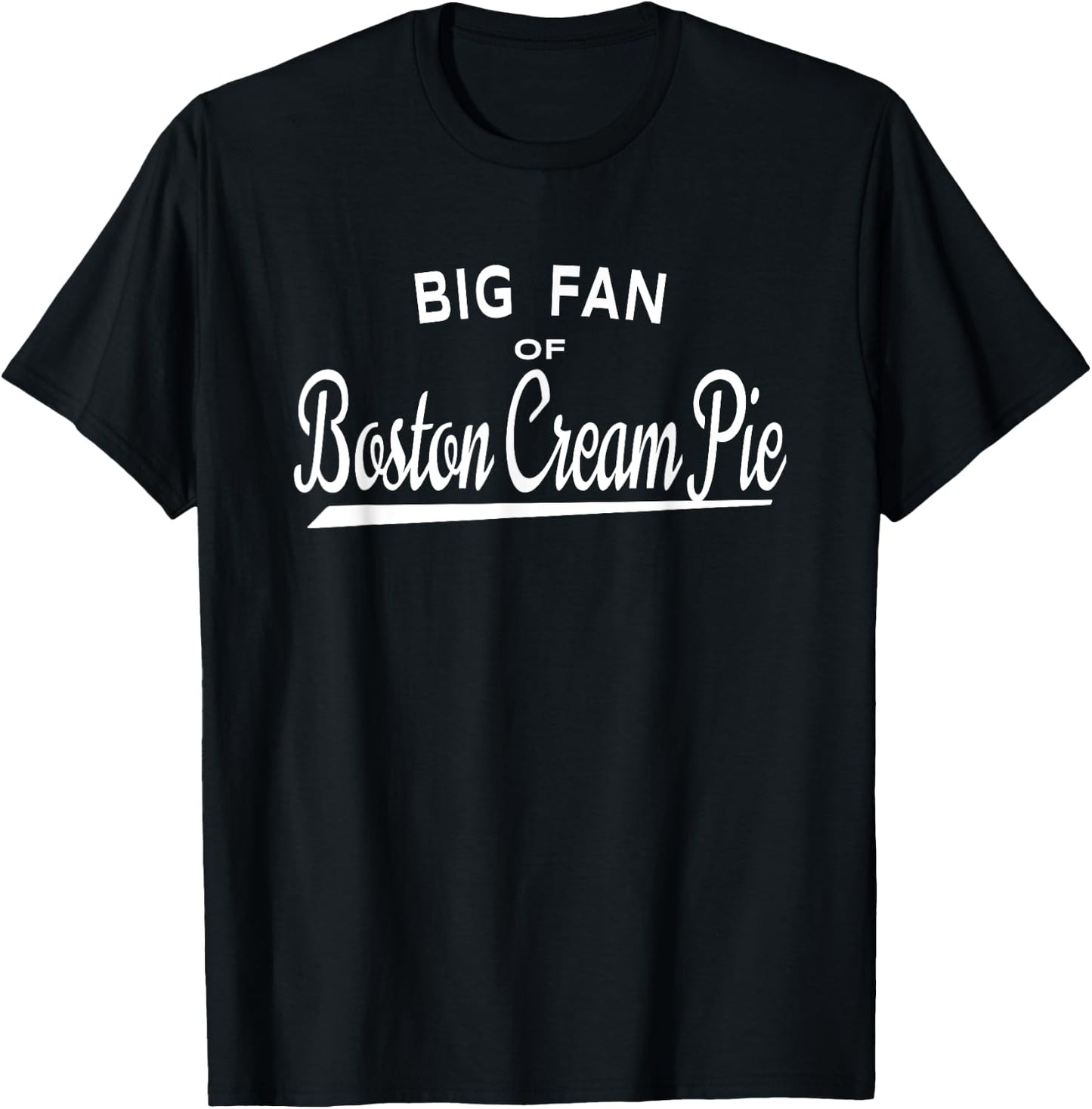 Big Fan of Boston Cream Pie T-Shirt - T-Shirt | Black